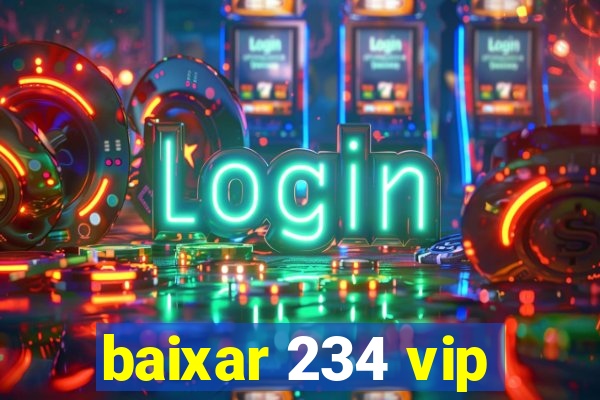 baixar 234 vip